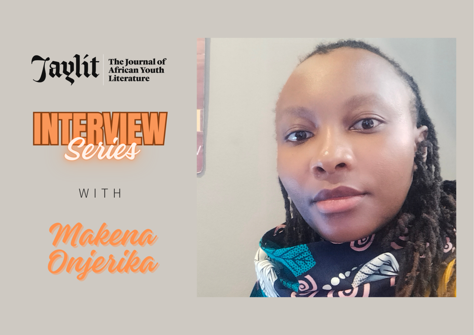 #JayLitInterviewSeries with Makena Onjerika - JAY Lit