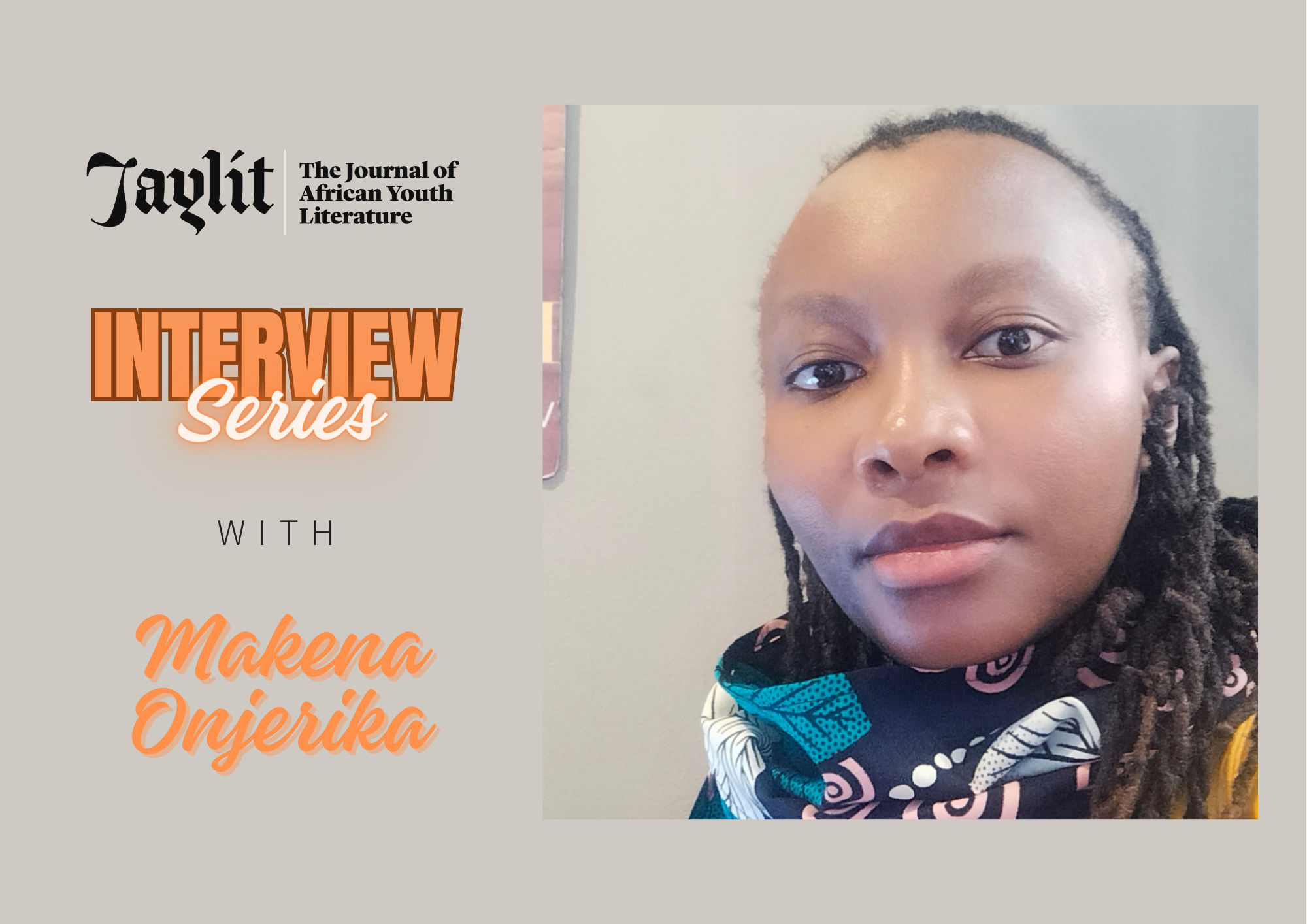 You are currently viewing #JayLitInterviewSeries with Makena Onjerika