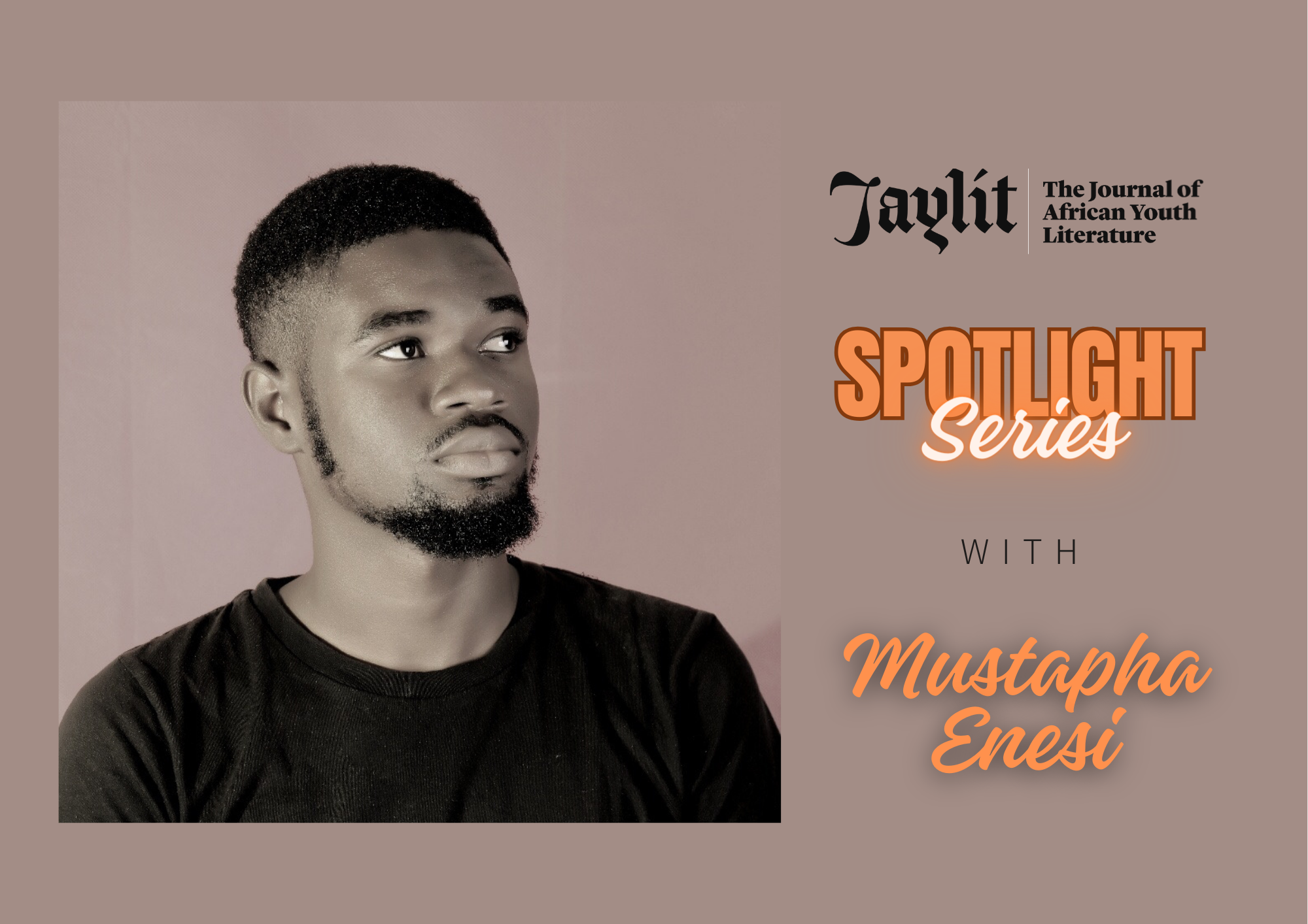 You are currently viewing #JayLitSpotlightSeries: Mustapha Enesi Ibrahim