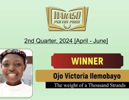 Ojo Victoria Ilemobayo Wins The April-June 2024 Edition of Wakaso Poetry Prize