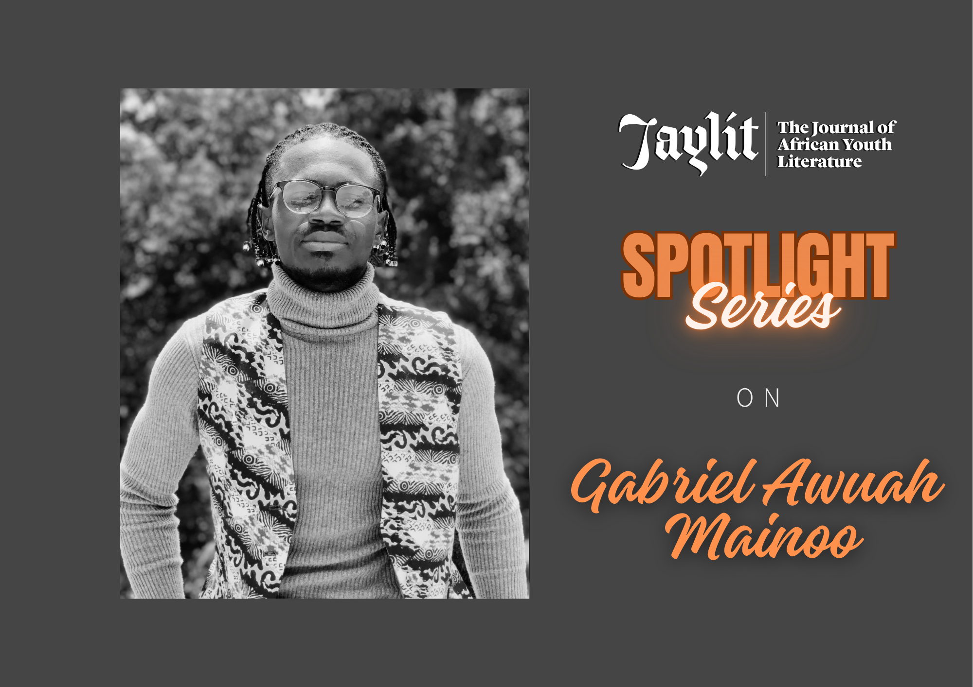 You are currently viewing #JayLitSpotlightSeries: Gabrial Awuah Mainoo