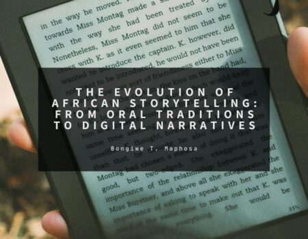 The Evolution of African Storytelling: From Oral Traditions to Digital Narratives