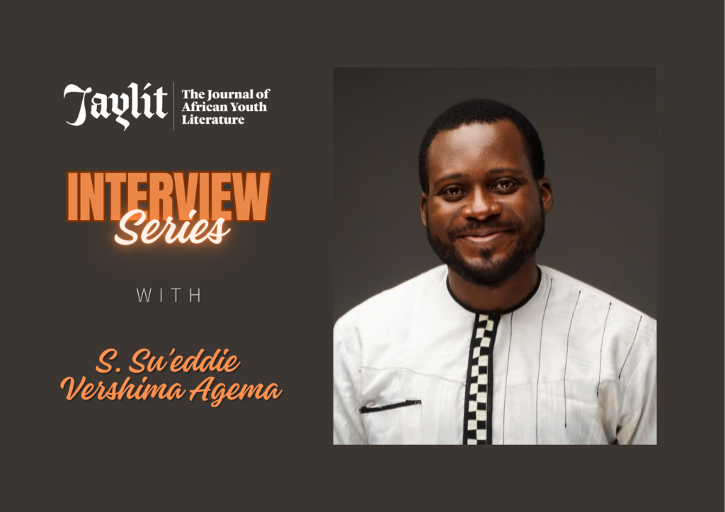 Read more about the article #JayLitInterviewSeries with S. Su’eddie Vershima Agema