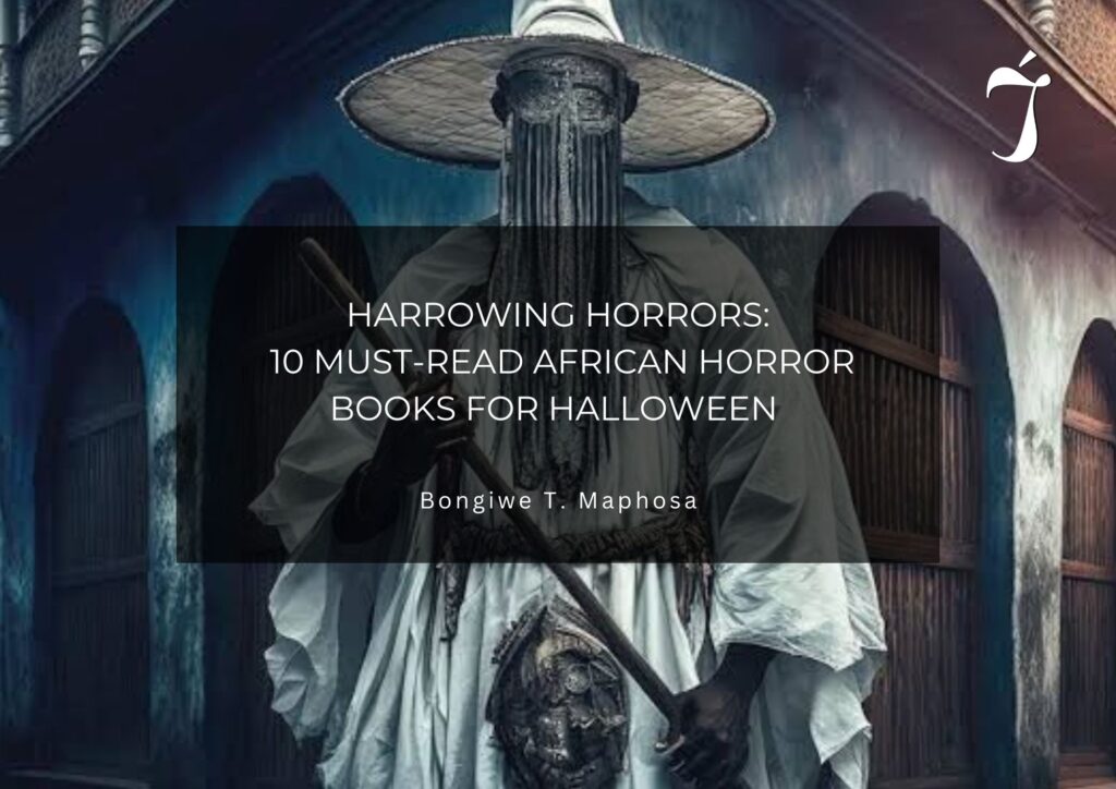 Read more about the article Harrowing Horrors: 10 Must-Read African Horror Books for Halloween