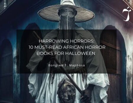 Harrowing Horrors: 10 Must-Read African Horror Books for Halloween