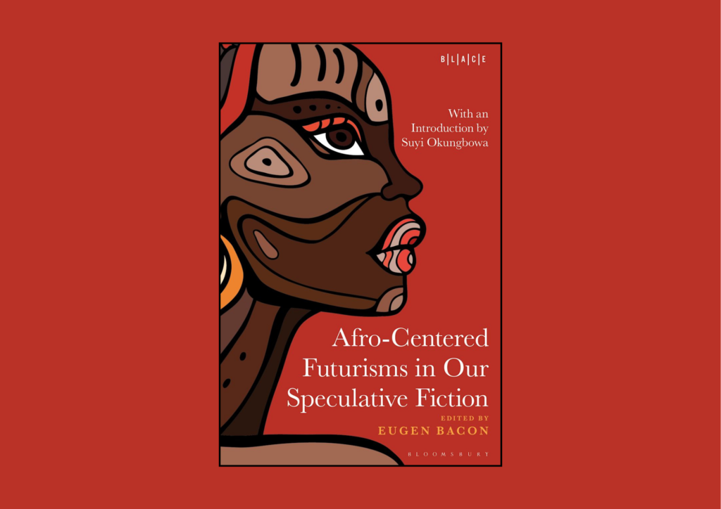 Read more about the article Afro-Centered Futurisms in Our Speculative Fiction: Amplifying African Voices in Speculative Fiction