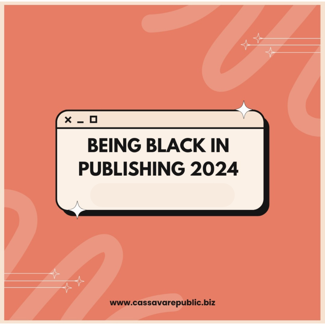 You are currently viewing Cassava Republic’s Being Black in Publishing Programme Returns for 2024