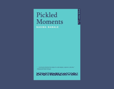 A Review of Nasiba Babale’s “Pickled Moments”