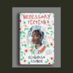 Masobe Books Unveils Cover for Eloghosa Osunde’s “Necessary Fiction”