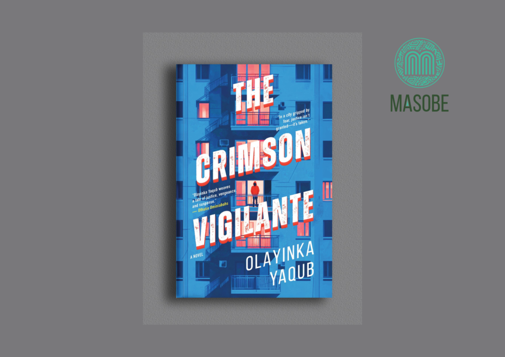 Read more about the article Masobe Unveils Stunning Cover for Olayinka Yaqub’s “The Crimson Vigilante”