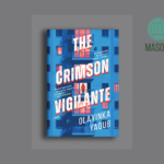 Masobe Unveils Stunning Cover for Olayinka Yaqub’s “The Crimson Vigilante”