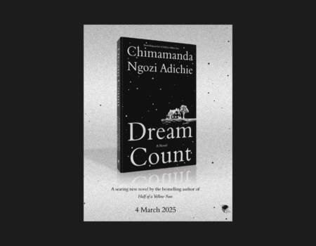 Narrative Landscape Reveals Nigerian Edition of Adichie’s “Dream Count”