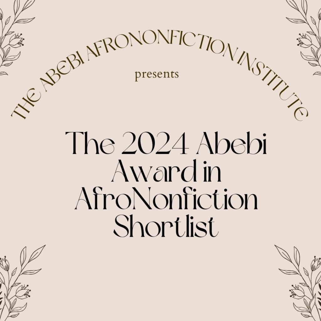 Read more about the article The 2024 Abebi Award in Afro Nonfiction Reveals Shortlist