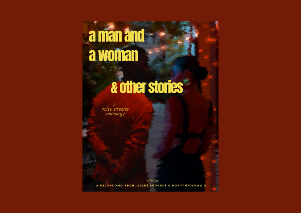 Read more about the article Noisy Streetss Announces Anthology, A Man and a Woman & Other Stories