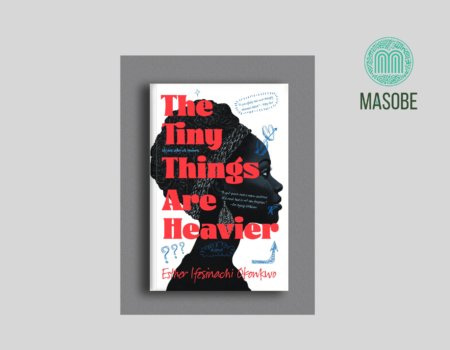 Masobe Books Acquires Esther Ifesinachi Okonkwo’s “The Tiny Things Are Heavier”