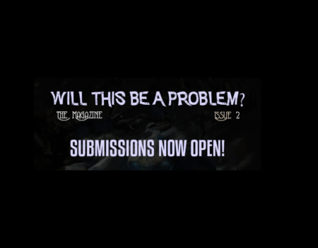 Will This Be A Problem? Opens Call for Submissions