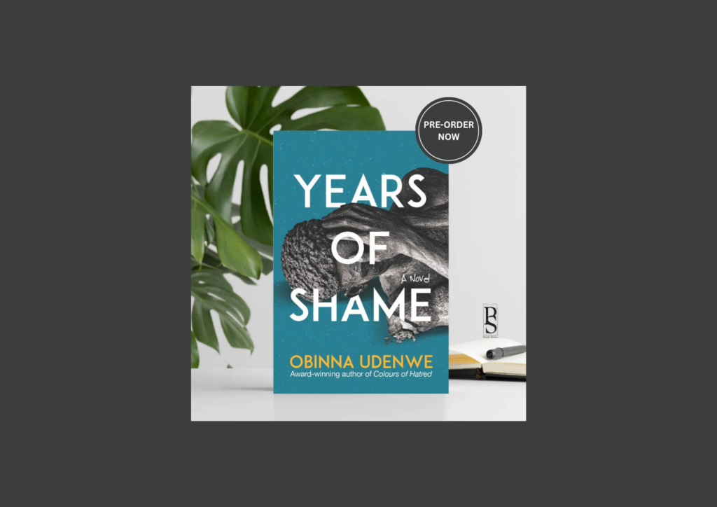 Read more about the article Obinna Udenwe Unveils New Novel Years of Shame—Now Available for Preorder 