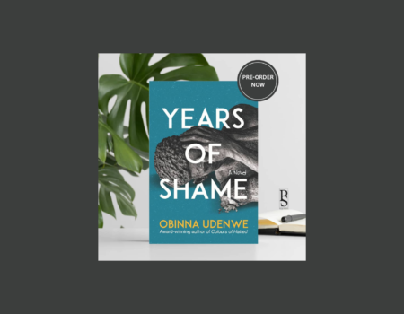 Obinna Udenwe Unveils New Novel Years of Shame—Now Available for Preorder 