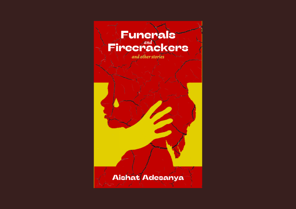 Read more about the article Funerals and Firecrackers by Aishat Adesanya – A Review