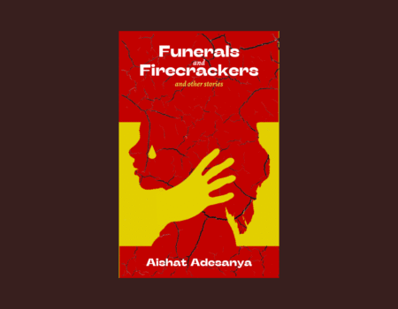 Funerals and Firecrackers by Aishat Adesanya – A Review