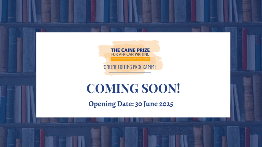 Read more about the article Caine Prize Launches 2025 Online Editing Programme for Emerging African Writers