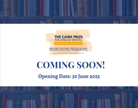 Caine Prize Launches 2025 Online Editing Programme for Emerging African Writers