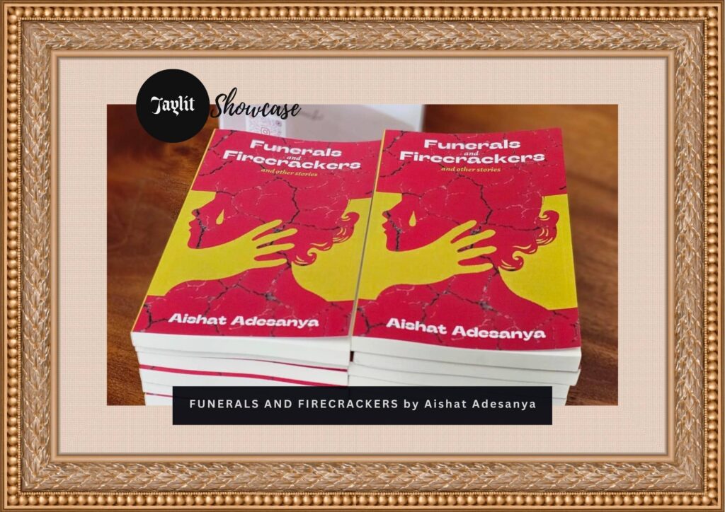 Read more about the article Aisha Adesanya on Writing Through Grief, Migration, and Mental Health in “Funerals and Firecrackers”
