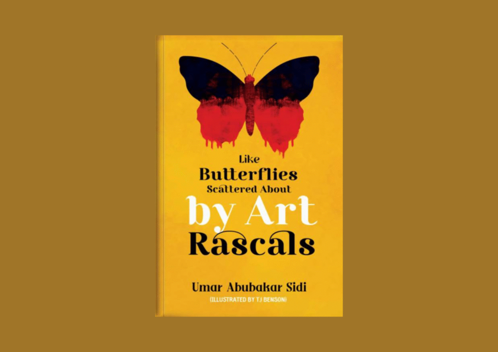 Read more about the article The Poems Write Themselves: A Review of Umar Abubakar Sidi’s “Like Butterflies Scattered About by Art Rascals”