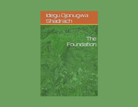 Truth in Six Bold Stanzas: A Review of Idegu Ojonugwa Shadrach’s “The Foundation”