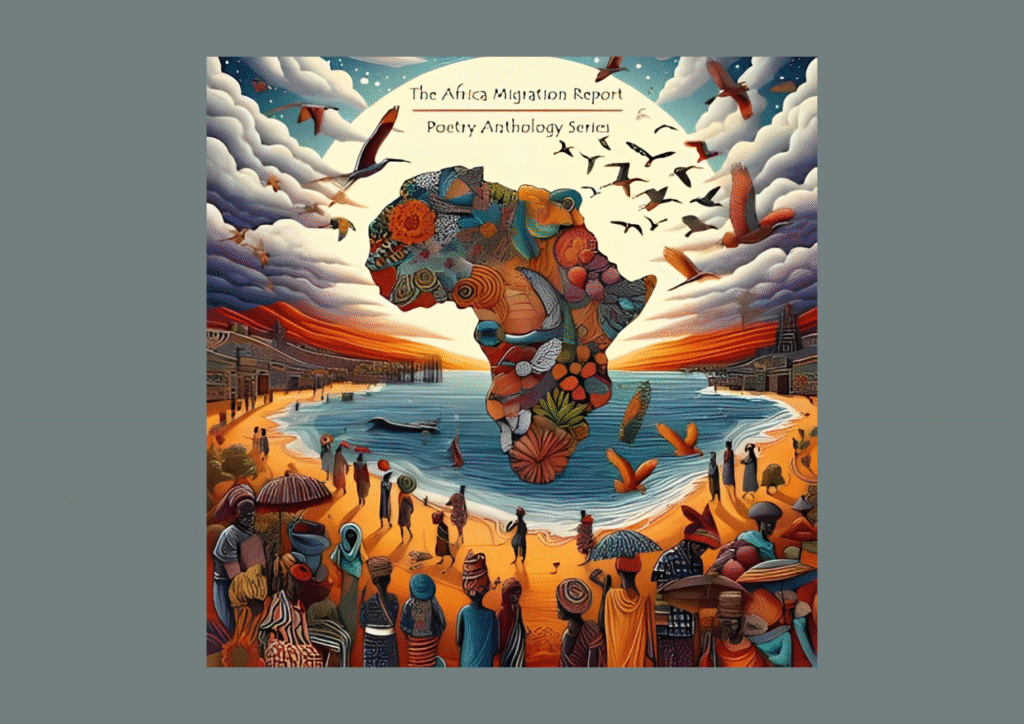 Read more about the article Call for Submissions: Africa Migration Report Poetry Anthology Series 