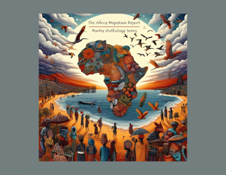 Call for Submissions: Africa Migration Report Poetry Anthology Series 