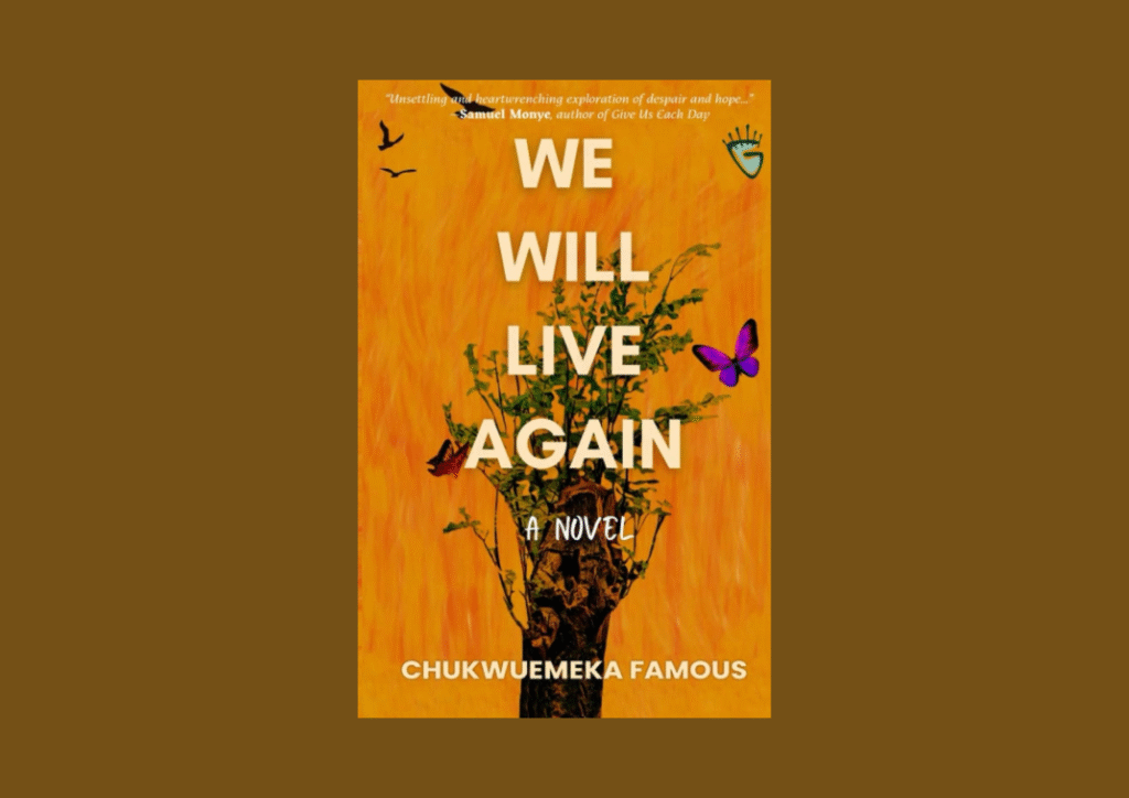 Read more about the article A Review of Chukwuemeka Famous’ We Will Live Again