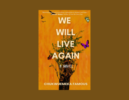 A Review of Chukwuemeka Famous’ We Will Live Again