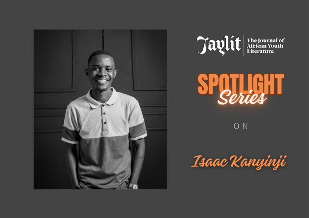 Read more about the article #JayLitSpotlightSeries: Isaac Kanyinji