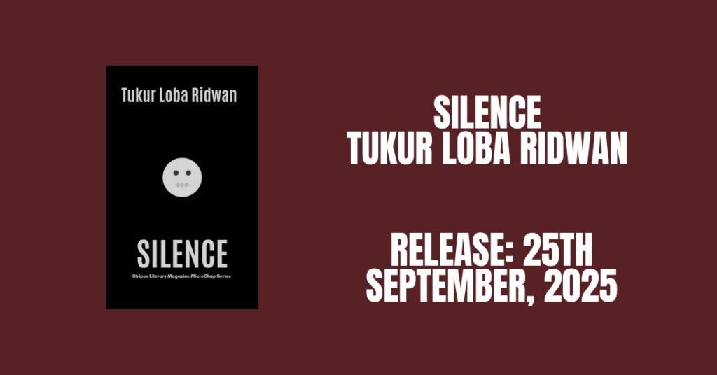 Read more about the article Stripes Literary Magazine Unveils Tukur Loba Ridwan’s Upcoming Chapbook, ‘Silence’