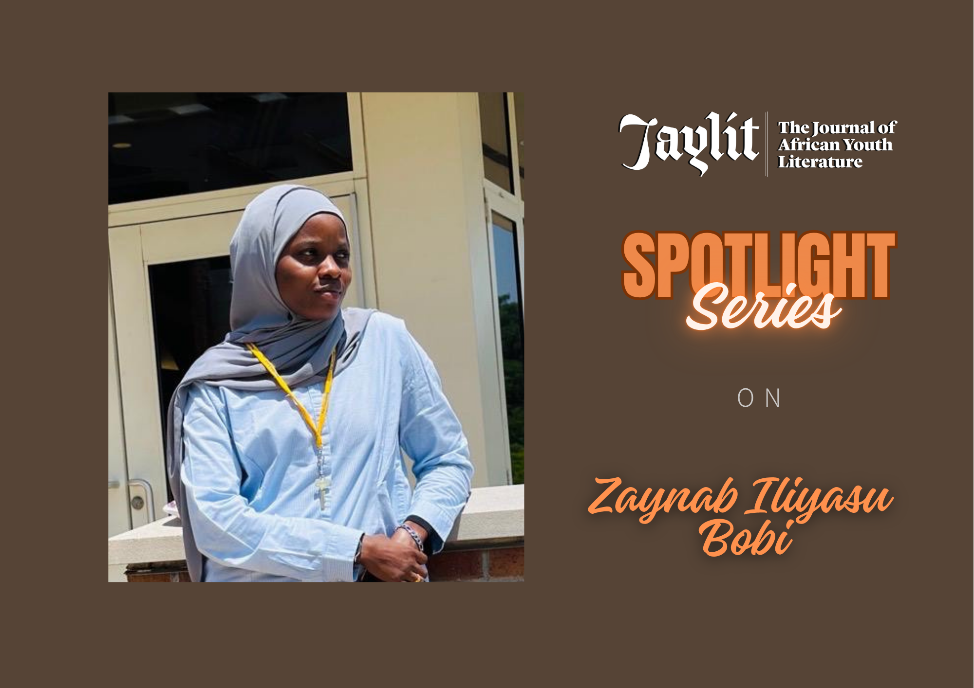 You are currently viewing #JayLitSpotlightSeries: Zaynab Iliyasu Bobi