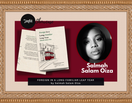 Between Absence and Belonging: Salmah Salam Oiza on Foreign in a Long-Familiar Leap Year