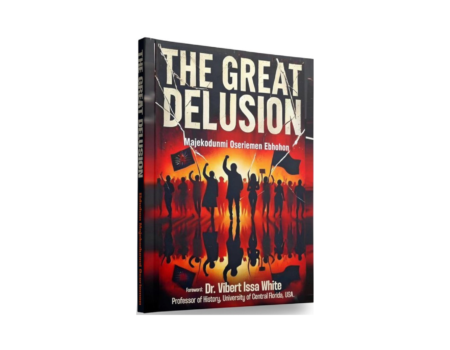 A Review of Majekodunmi Oseriemen Ebhohon’s The Great Delusion