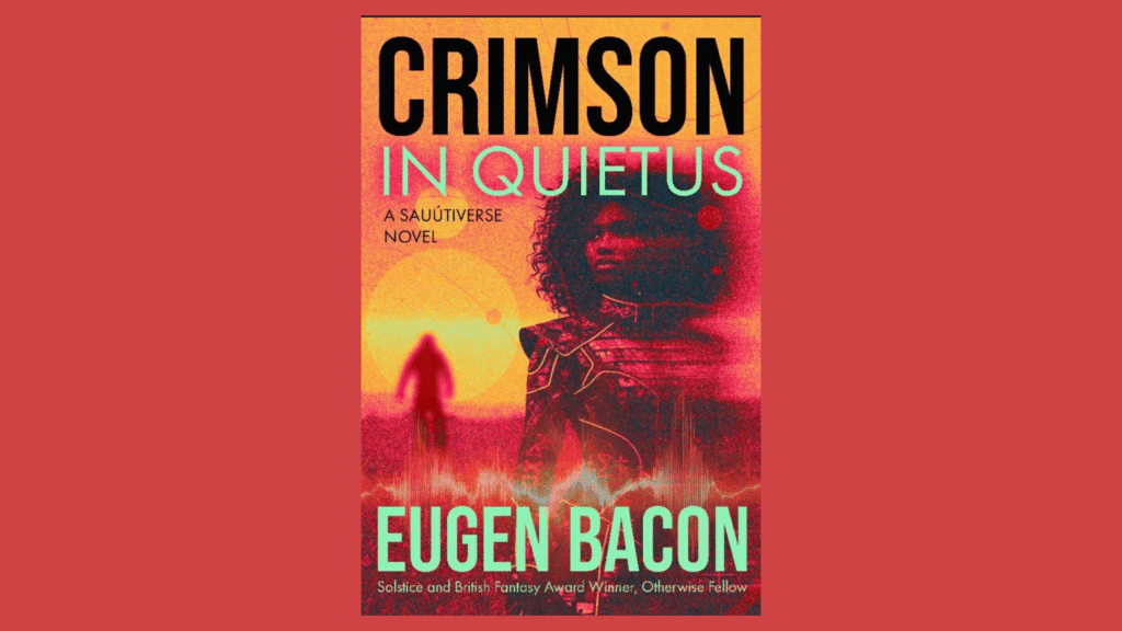 Read more about the article Cover Reveal: Eugen Bacon’s “Crimson in Quietus”