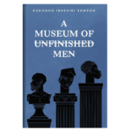 Cover Reveal: “A Museum of Unfinished Men”
