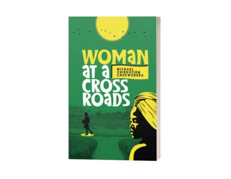 Michael Chiedoziem Chukwudera’s Sophomore Novel, “Woman at a Crossroads” Drops June 12th