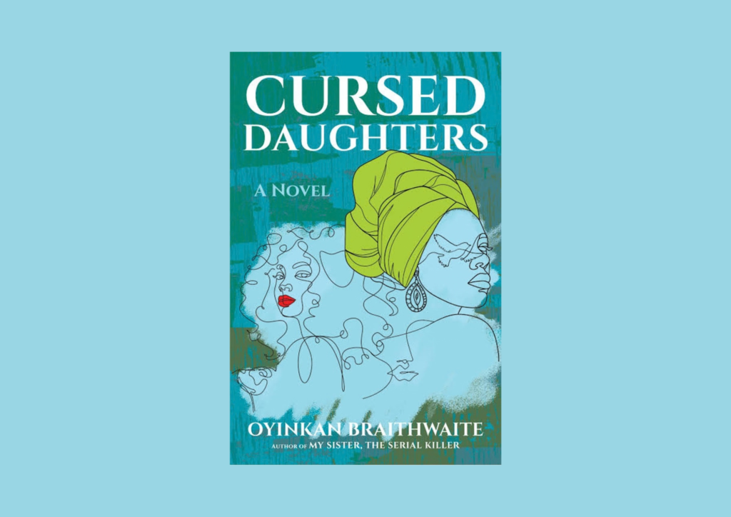 Read more about the article A Review of Oyinkan Braithwaite’s Cursed Daughters