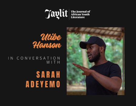 Poetics of the Unspecified Nothingness?: Sarah Adeyemo in Conversation with Utibe Hanson